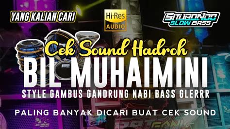 Cek Sound Hadroh Bil Muhaimini Style Gandrung Nabi Viral Tiktok Terbaru