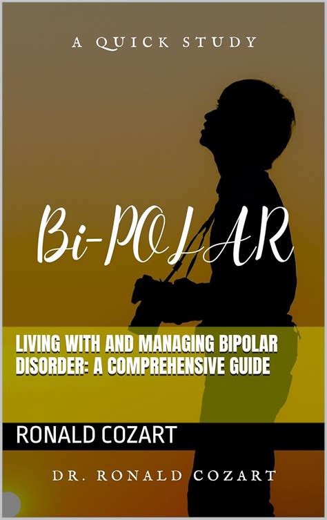 Living With And Managing Bipolar Disorder A Comprehensive Guide Ebook