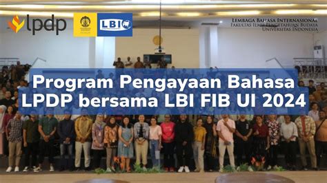 Program Pengayaan Bahasa Lpdp Kemenkeu Di Lbi Fib Ui Tahun Youtube