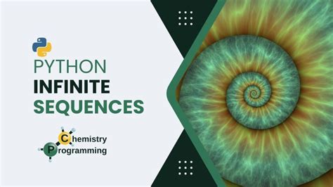 Infinite Sequences In Python Impressive Fibonacci Chemistry Programming