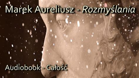 Marek Aureliusz Rozmy Lania Audiobook Ca O Youtube