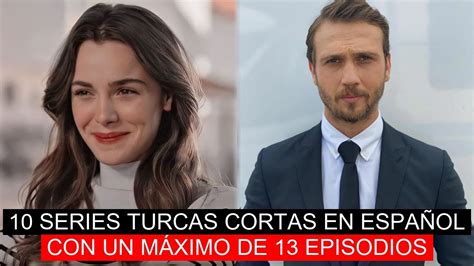 10 SERIES TURCAS CORTAS EN ESPAÑOL CON UN MÁXIMO DE 13 EPISODIOS YouTube