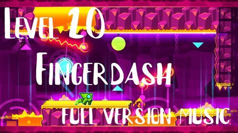 Fingerdash Full Song By Geometry Dash Games And Music YouTube