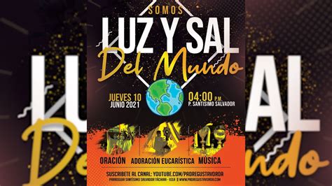 Somos Luz Y Sal Del Mundo Adoraci N Eucar Stica Envivo Youtube