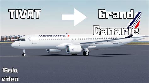 Tivat To Grand Canarie Roblox Project Flight Youtube