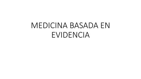 Medicina Basada En Evidencia Pptx