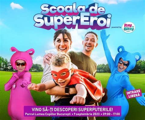 Scoala De Supereroi Itsy Bitsy Evenimentul Care Da Un Start Bun