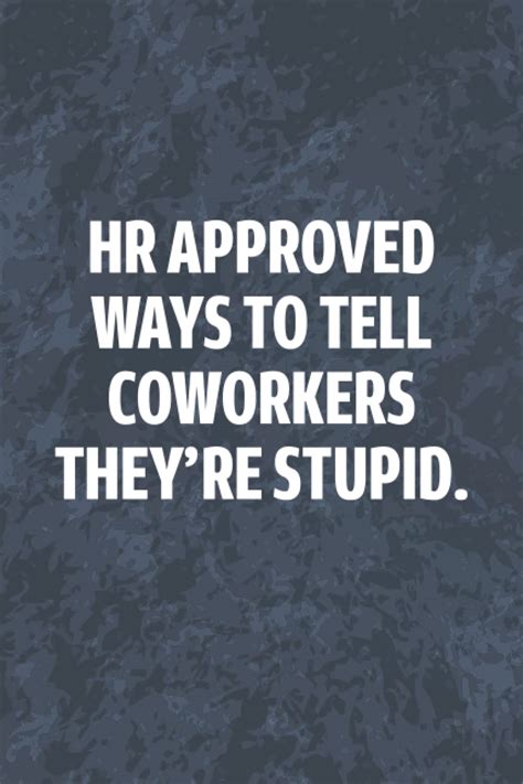 Amazon Hr Approved Ways To Tell Coworkers They Re Stupid Funny