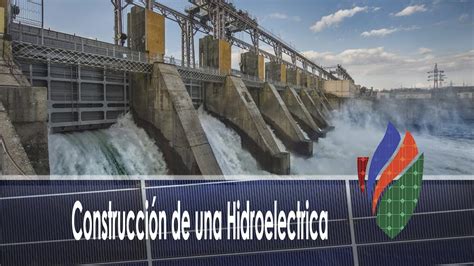 Timelapse Construcci N De Una Hidroelectrica Youtube