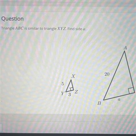 Triangle Abc Is Similar To Triangle Xyz Find Side A X A Z B A C