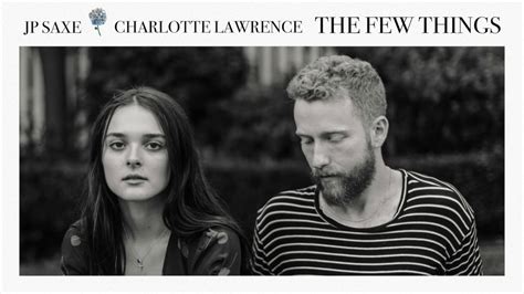 JP Saxe The Few Things With Charlotte Lawrence Official Audio