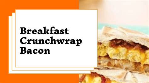 Taco Bell Breakfast Crunchwrap Bacon Calories Price In Us