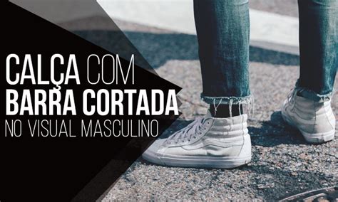 Total 99 imagem o que fazer barra de calça cortada br