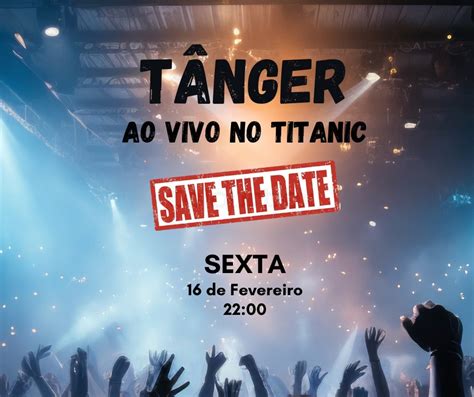 Tânger ao Vivo no Titanic Sur Mer Eventos em Lisboa