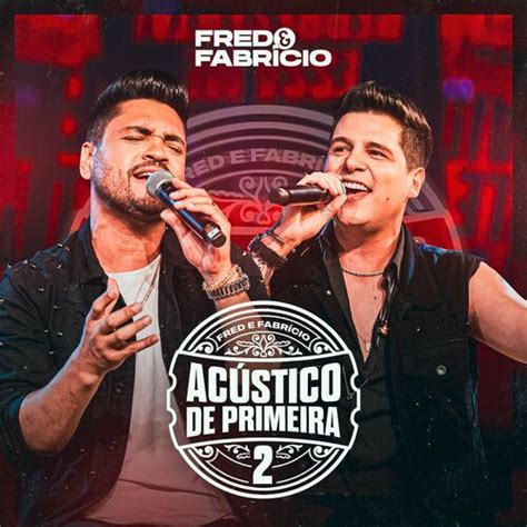 Fred Fabrício Acústico De Primeira 2 Ao Vivo letras e músicas