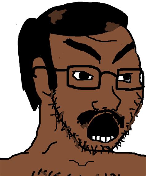 Angry Black Soyjak Soy Boy Face Soyjak Know Your Meme