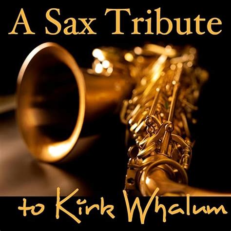 A Sax Tribute To Kirk Whalum Relaxing Sexy Romantic Sensual Smooth