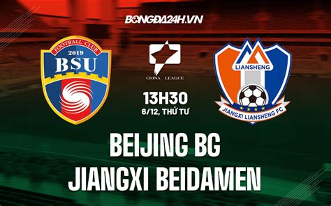 Nhận định soi kèo Beijing BG vs Jiangxi Beidamen Hạng 2