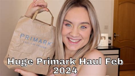 HUGE PRIMARK HAUL FEBRUARY 2024 WHATS NEW IN PRIMARK PRIMARK HAUL