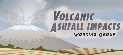 Volcanic Ashfall Impacts Working Group offers comprehensive informa ...