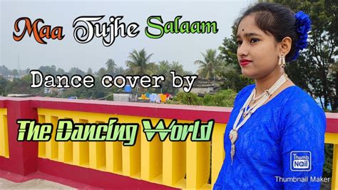 Vande Mataram A R Rahman Maa Tujhe Salaam Dance Cover By Arpita