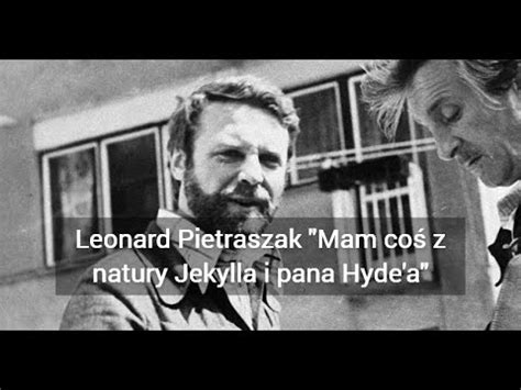 Leonard Pietraszak Zm Mam Co Z Natury Jekylla I Pana Hyde A