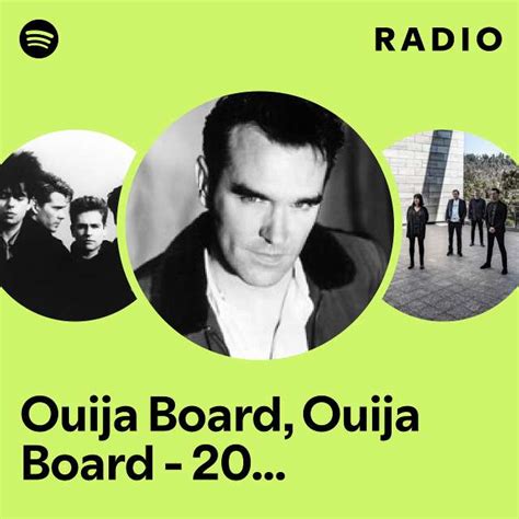 Ouija Board Ouija Board 2010 Remaster Radio Playlist By Spotify