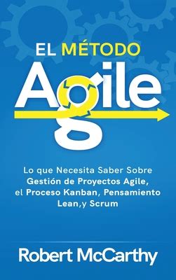 El M Todo Agile Lo Que Necesita Saber Sobre Gesti N De Proyectos Agile