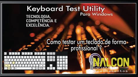 Como Testar Um Teclado De Forma Profissional Keyboard Test Utility