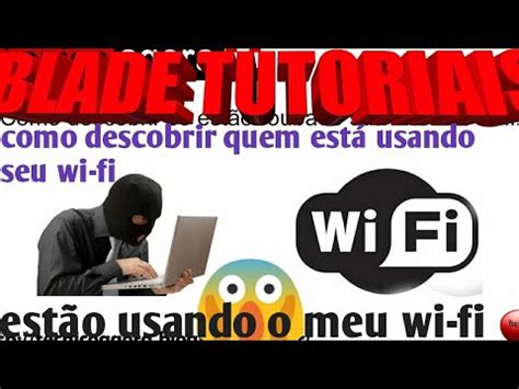 Como Ver Quem Est Usando O Seu Wi Fi Youtube