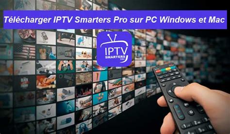 Télécharger Iptv Smarters Pro Sur Un Pc Windows Et Mac