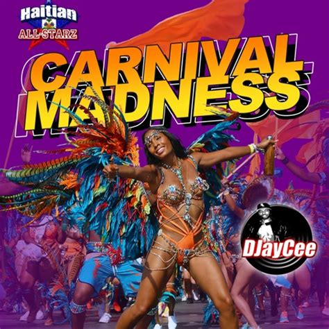 Stream Carnival Madness Soca Mix DJayCee H A S DJ By Haitian All