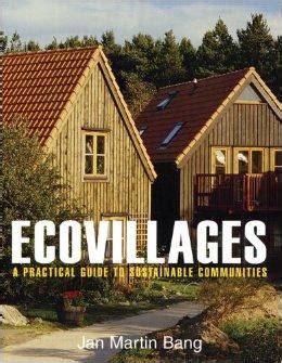Ecovillages: A Practical Guide to Sustainable Communities ...