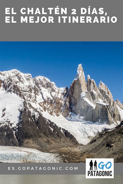 El Chaltén En 2 Días El Mejor Itinerario [go Patagonic ]