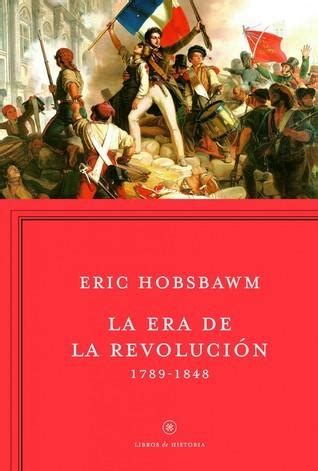 La Era De La Revoluci N Resumen Pdf Eric J Hobsbawm