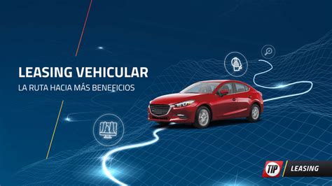 Leasing Vehicular La Ruta Hacia M S Beneficios Blog Tip M Xico