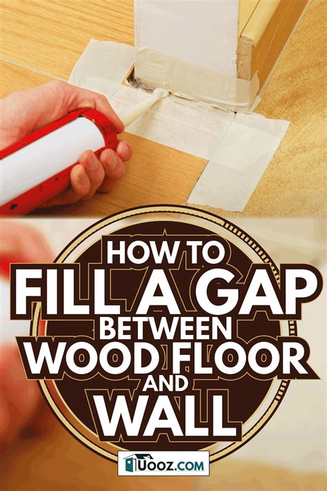 How To Fill A Gap Between Wood Floor And Wall - uooz.com