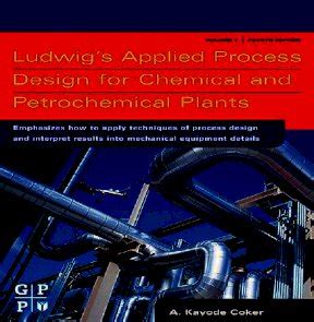 Ludwigs Applied Process Design For Chemical And Petrochemical Plants