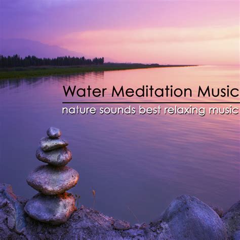 Water Meditation Music Nature Sounds Best Relaxing Music To Keep Calm