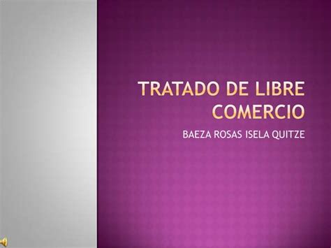 Tratado De Libre Comercio Ppt