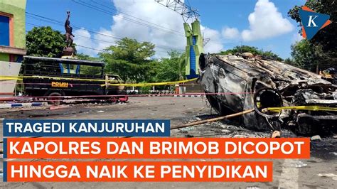 Tragedi Kanjuruhan Kapolres Dan 9 Personel Brimob Dicopot Hingga Kasus