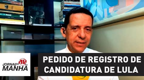 Por Estar Preso Pedido De Registro De Candidatura De Lula Deve Ser