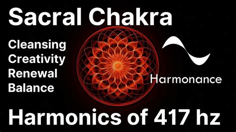 Sacral Chakra Resonance Harmonics Of Hz Frequency Facilitating