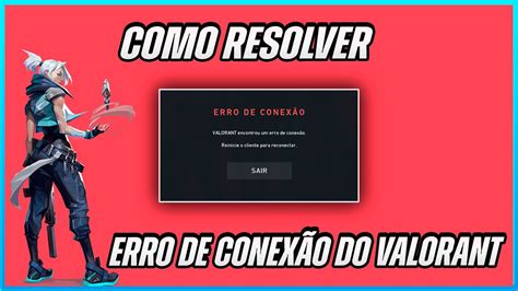 VALORANT COMO RESOLVER ERRO DE CONEXÃO DO VALORANT YouTube