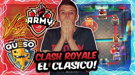 El Clasico In Clash Royale Team Queso Vs Asus Rog Army Der Rpl