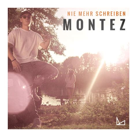 Montez Nie Mehr Schreiben Lyrics Genius Lyrics