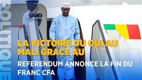 La Victoire Du Oui Au Mali Grace Au Referendum Annonce La Fin Du Franc