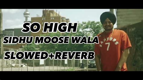 So High Sidhu Moose Wala Slowedreverb Sidhumoosewala Music Song