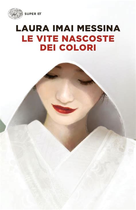 Le Vite Nascoste Dei Colori Super Et Imai Messina Laura Amazon De