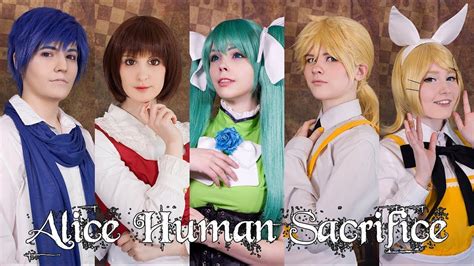 Vocaloid Alice Human Sacrifice 人柱アリス Cosplay CMV YouTube